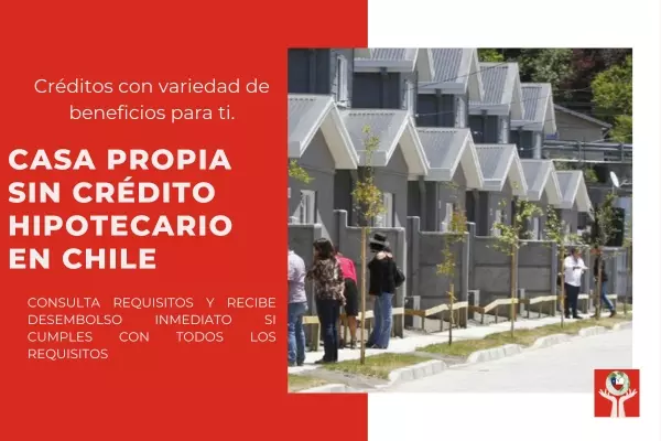 Casa Propia sin Crédito Hipotecario en Chile